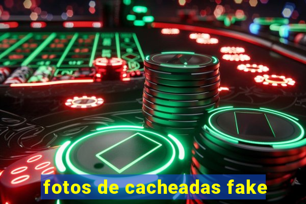 fotos de cacheadas fake